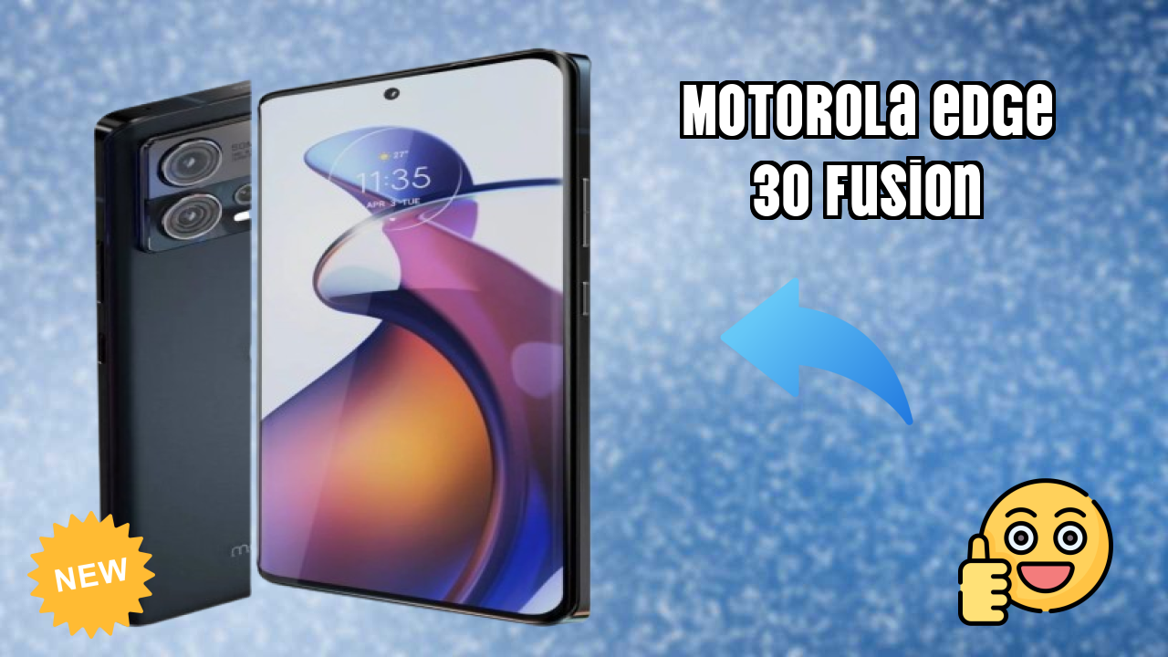 Motorola Edge 30 Fusion vs Samsung: Which Should You Choose?