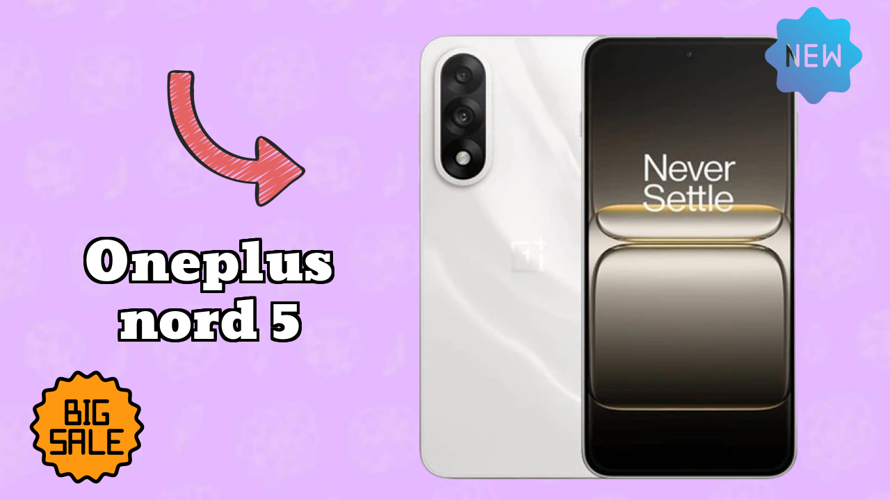 OnePlus Nord 5 Battery Life: 6800 MAh How Long Lasts