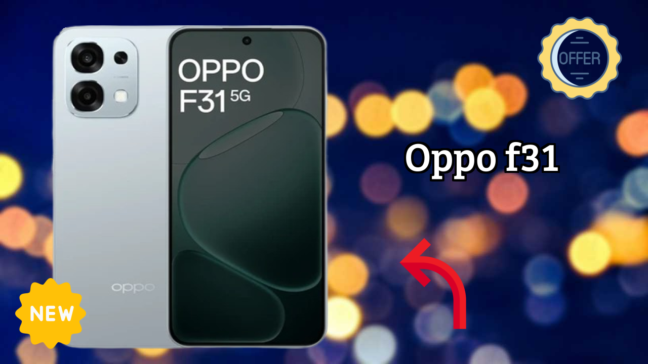 Oppo OPPO F31 - Best Features You Should Know