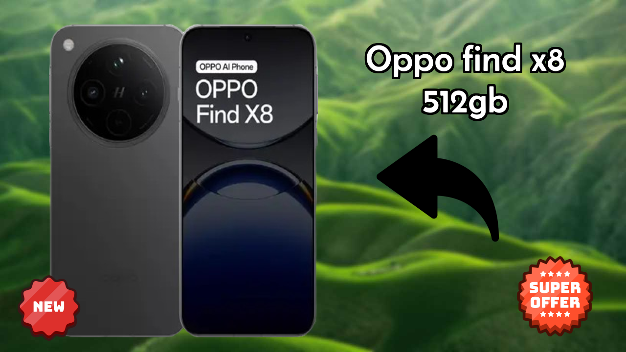 OPPO Find X8 512GB vs Samsung Galaxy: Complete Compare