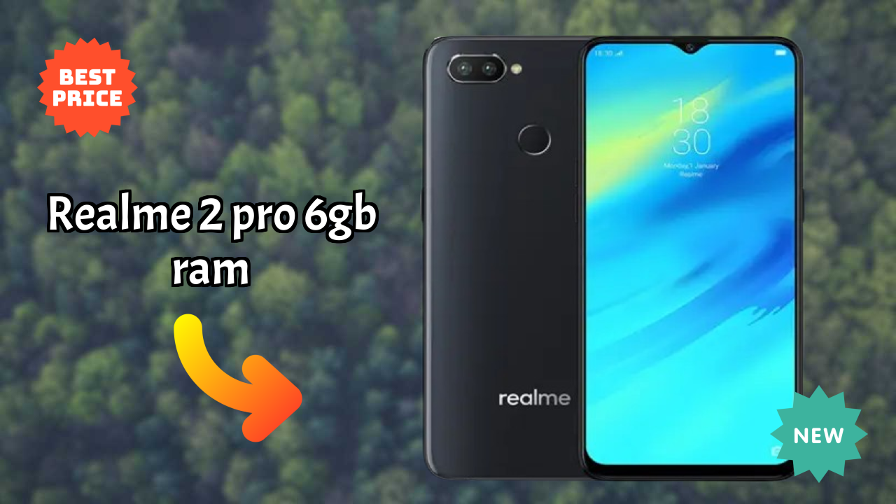 Why Realme Realme 2 Pro 6GB RAM is Perfect for Content Creators