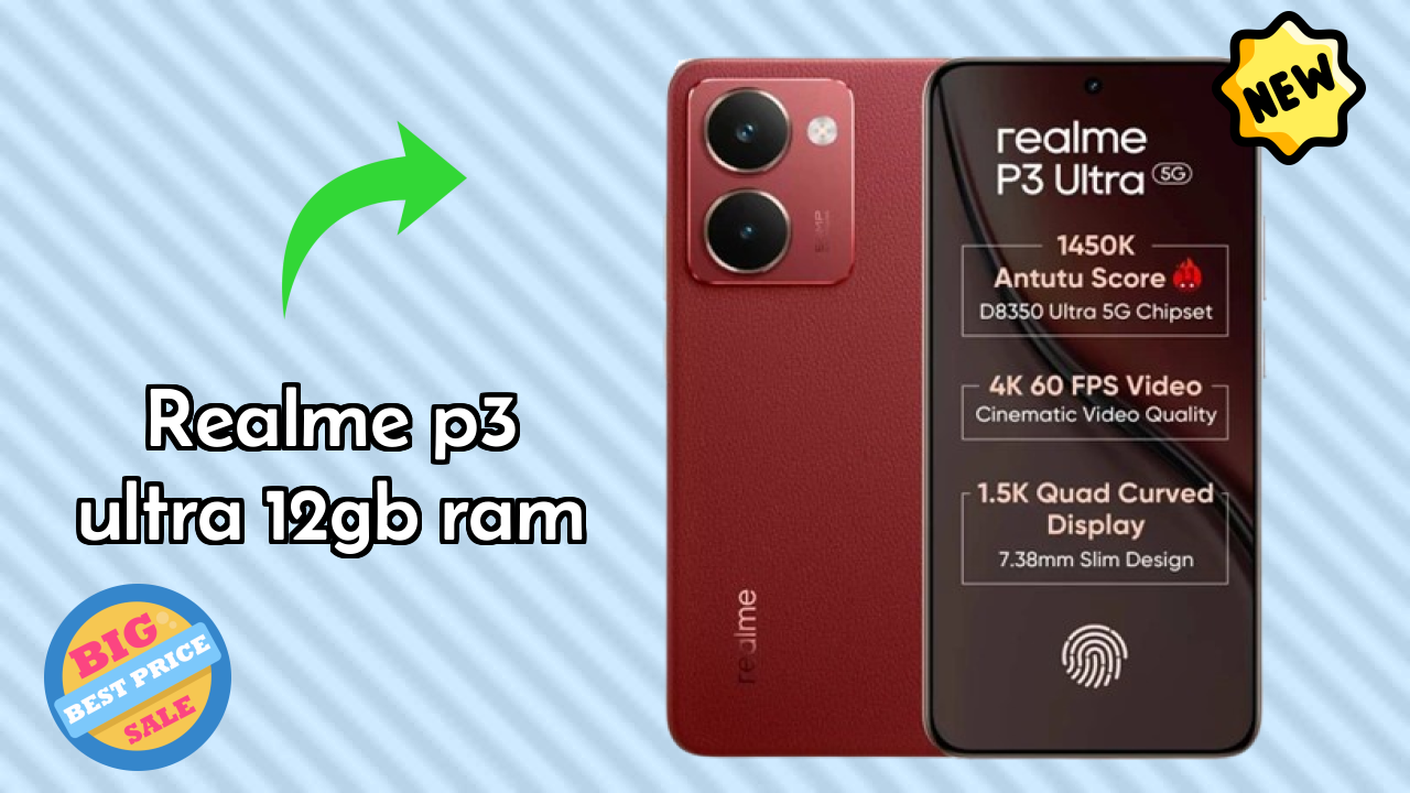 Get Realme P3 Ultra 12GB RAM at Just ₹23,999 - Limited Time Offer!