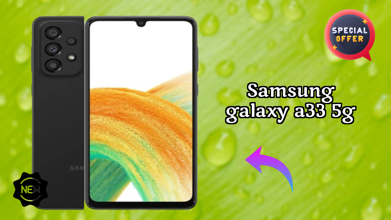 Samsung Galaxy A33 5G at ₹17,990 - Complete Buying Guide