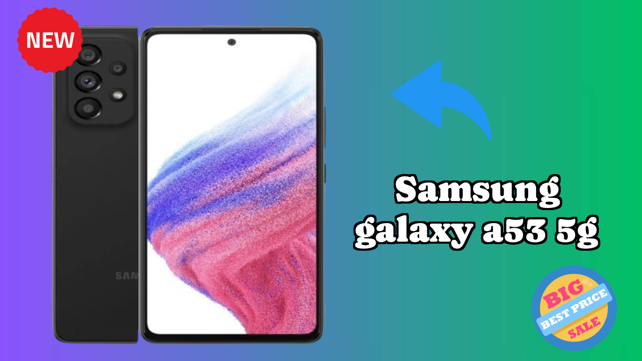 Samsung Galaxy A53 5G Display Technology: Super AMOLED Review