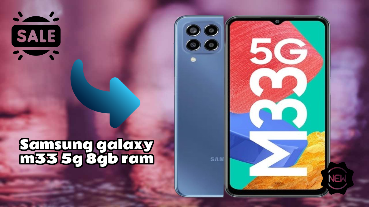 Samsung Galaxy M33 5G 8GB RAM at ₹18,499 - Complete Specifications