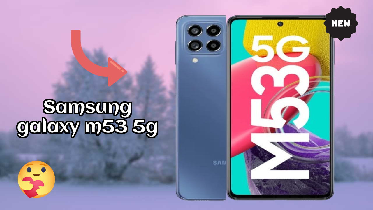 Samsung Galaxy M53 5G Battery Life: 5000 MAh Charging Time