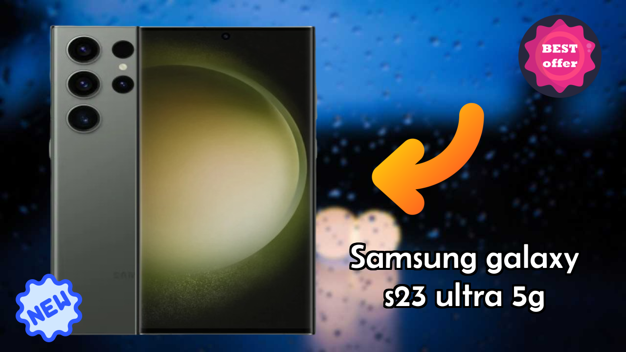 Best Samsung Galaxy S23 Ultra 5G Deals - Price Dropped to ₹79,999 Only!