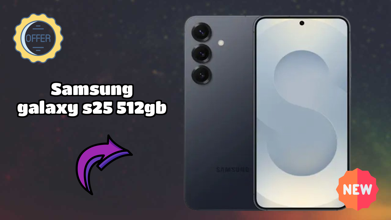 Samsung Galaxy S25 512GB at ₹86,999 - Best Features Explained