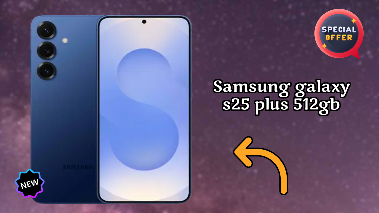Samsung Galaxy S25 Plus 512GB vs iPhone: Detailed Feature Compare